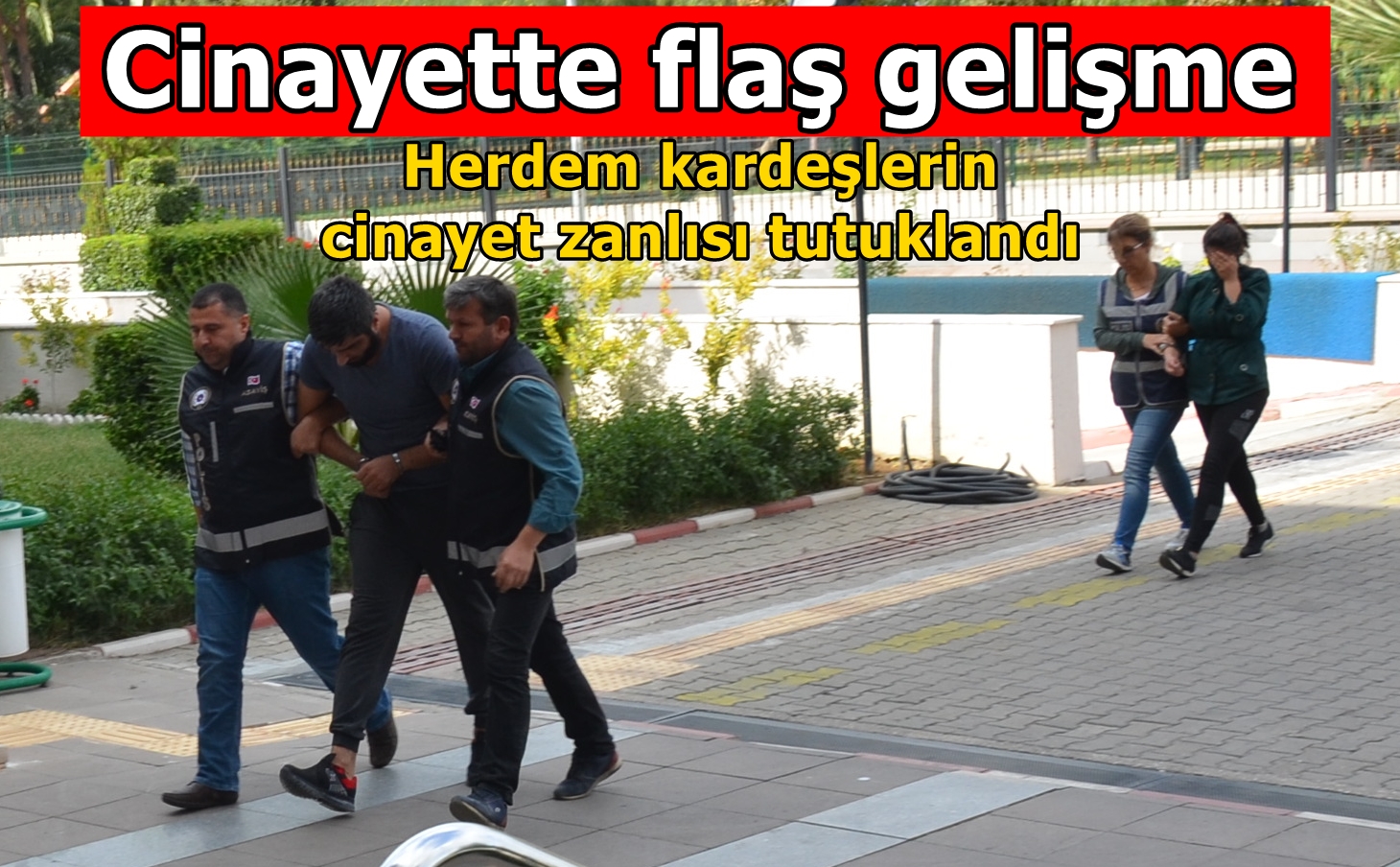 Herdem kardeşlerin cinayet zanlısı tutuklandı