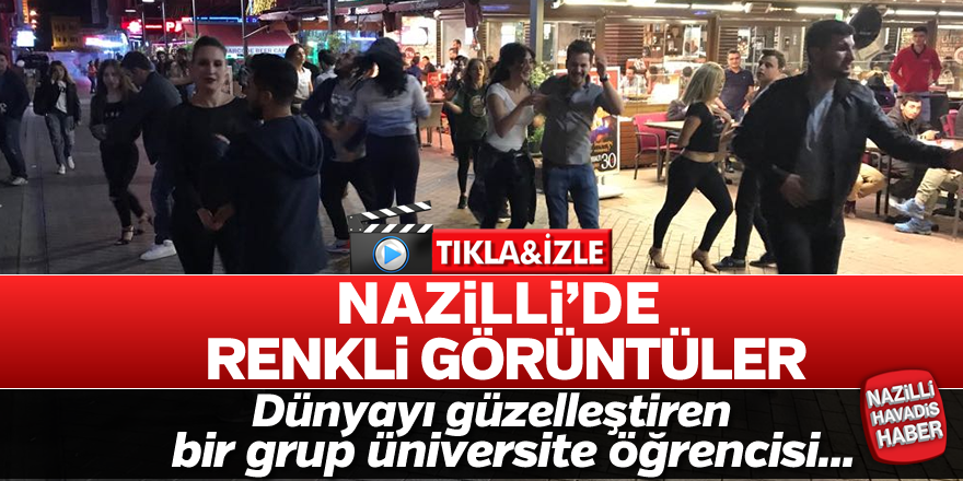 Nazilli'de renkli görüntüler