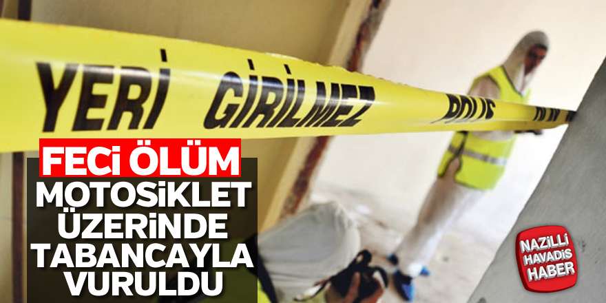 Motosikleti üstünde öldürüldü