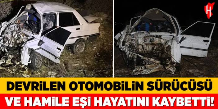 Devrilen otomobilin sürücüsü ve hamile eşi hayatını kaybetti