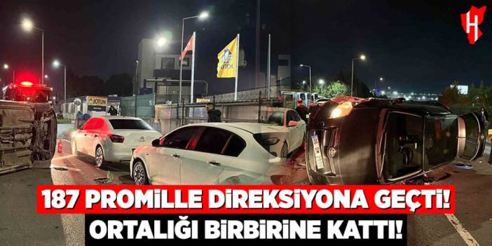 187 promil alkollü sürücü direksiyona geçti: Ortalığı birbirine kattı!
