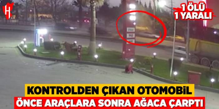 Kontrolden çıkan otomobil önce araçlara sonra ağaca çarptı: 1 ölü, 1 yaralı