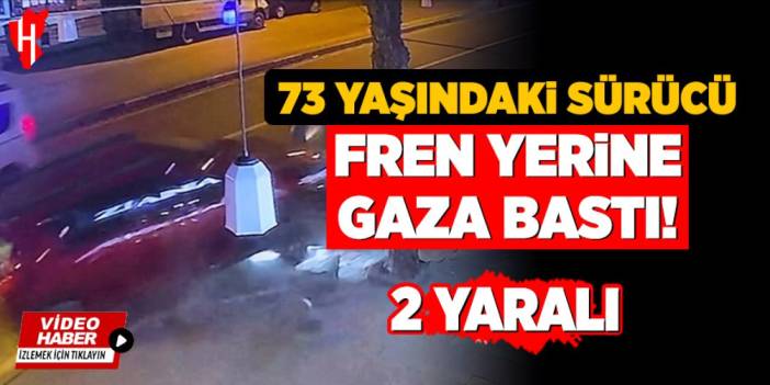 Panik yapan sürücü fren yerine gaza bastı:  2 yaralı