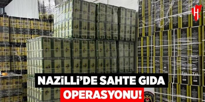 Nazilli'de sahte gıda operasyonu