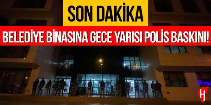 Marmaris Belediyesi’ne gece yarısı polis baskını