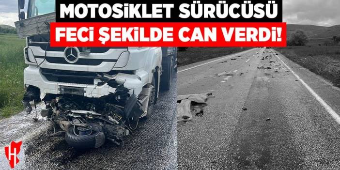 Motosiklet sürücüsü feci şekilde can verdi