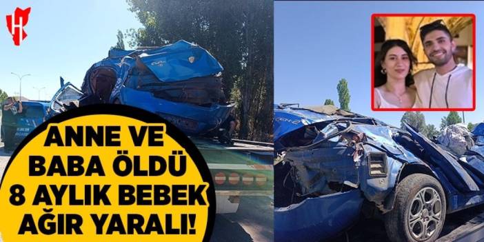 Anne ve baba öldü, 8 aylık bebek ağır yaralandı