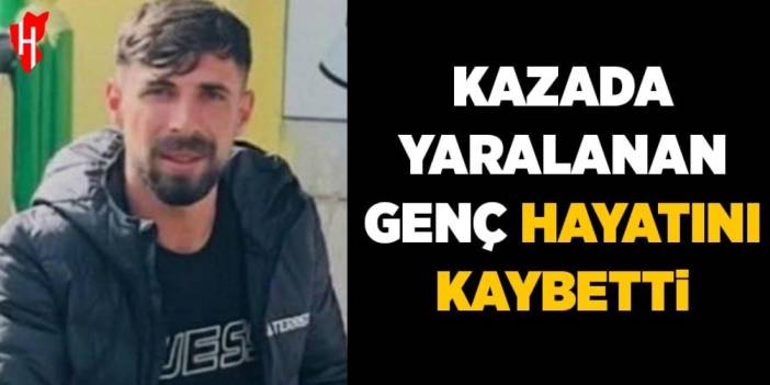 Kazada yaralanan genç kurtarılamadı