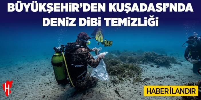 Kuşadası'nda dip temizliği