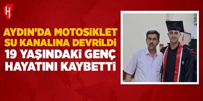 Aydın'da 19 yaşındaki genç hayatını kaybetti