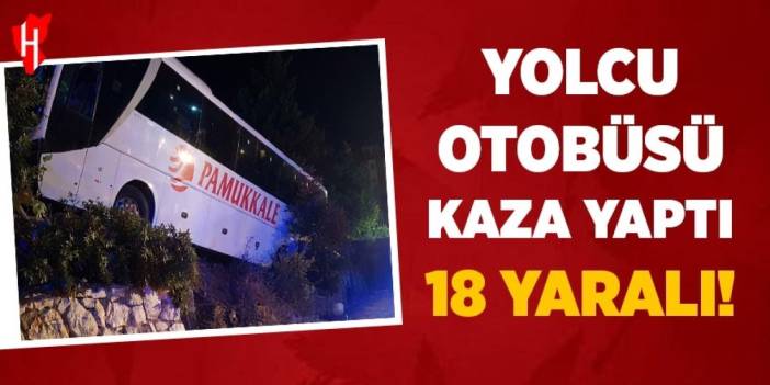 Yolcu otobüsü kaza yaptı: 18 yaralı