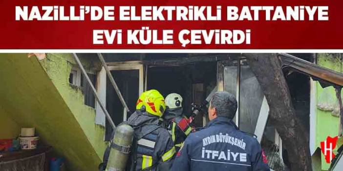 Nazilli'de elektrikli battaniye evi küle çevirdi, yaşlı adam son anda kurtuldu