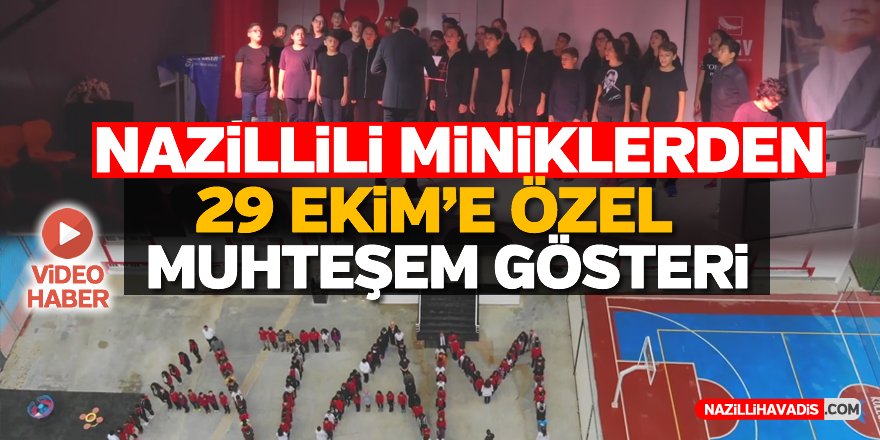 Nazillili miniklerden 29 Ekim'e özel muhteşem gösteri