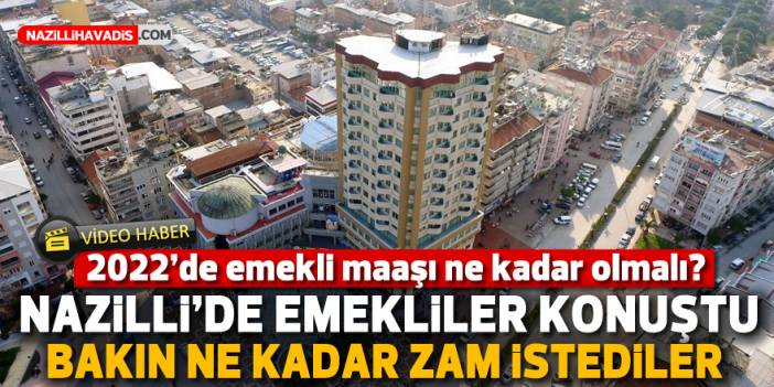 Emeklilere sorduk? Emekli maaşı 2022’de ne kadar olmalı?