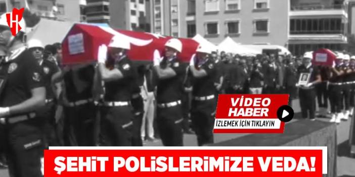 Şehit polislerimiz son yolculuğuna uğurlanıyor